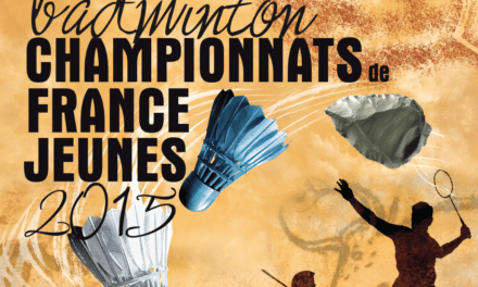 Championnats de France Jeunes de Badminton 14 au 17 mai 2015 à Boulazac