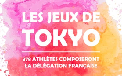 378 athlètes composeront la délégation française aux Jeux Olympiques de Tokyo !